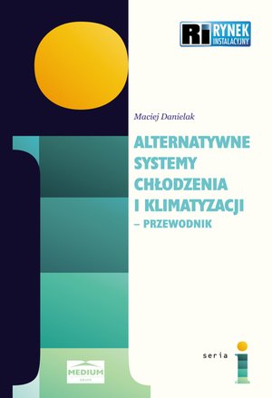 Alternatywne systemy chłodzenia i klimatyzacji. Przewodnik. – ebooki