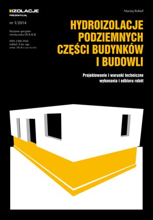 Hydroizolacje podziemnych części budynków i budowli. Projektowanie i warunki techniczne wykonania i odbioru robót. – ebooki