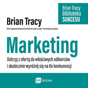 Marketing. Biblioteka Sukcesu Briana Tracy – AUDIOBOOK