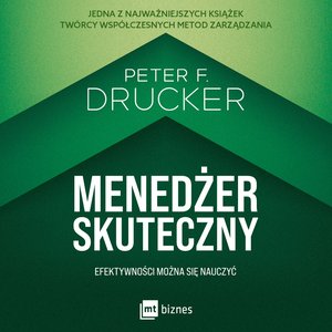 Menedżer skuteczny. Efektywności można się nauczyć – AUDIOBOOK