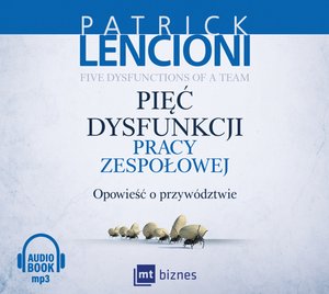 Pięć dysfunkcji pracy zespołowej – AUDIOBOOK