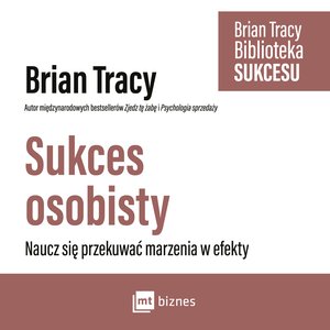 Sukces osobisty. Biblioteka Sukcesu Briana Tracy – AUDIOBOOK