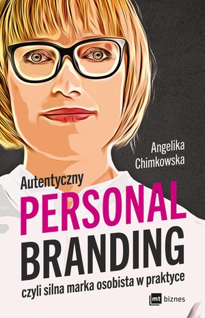 Autentyczny personal branding, czyli silna marka osobista w praktyce – EBOOK