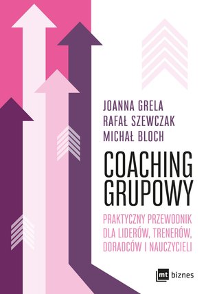 Coaching grupowy. Praktyczny przewodnik dla liderów, trenerów, doradców i nauczycieli – EBOOK