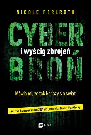 Cyberbroń i wyścig zbrojeń. Mówią mi, że tak kończy się świat. – ebook