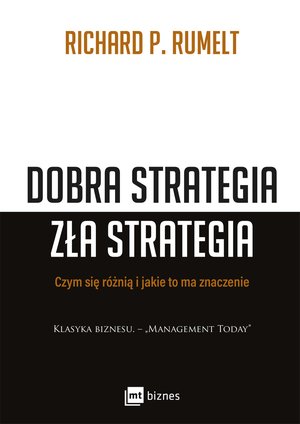 Dobra strategia zła strategia. Czym się różnią i jakie to ma znaczenie – ebook