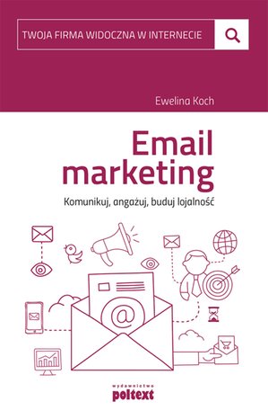 Email marketing. Komunikuj, angażuj, buduj lojalność – ebook