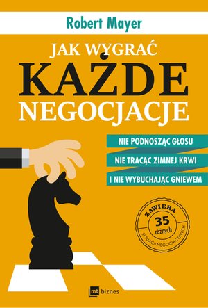 Jak wygrać każde negocjacje. Nie podnosząc głosu, nie tracąc zimnej krwi i nie wybuchając gniewem – EBOOK