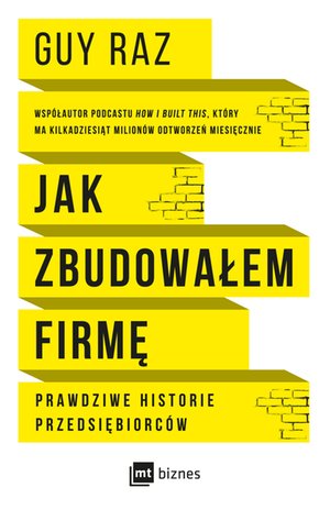 Jak zbudowałem firmę. Prawdziwe historie przedsiębiorców – ebook