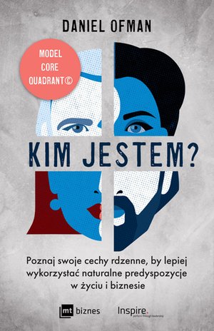 Kim jestem? Poznaj swoje cechy rdzenne, by lepiej wykorzystać naturalne predyspozycje w życiu i biznesie – EBOOK