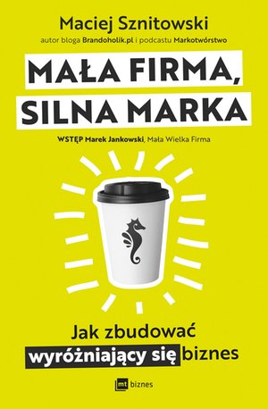 Mała firma, silna marka – ebook