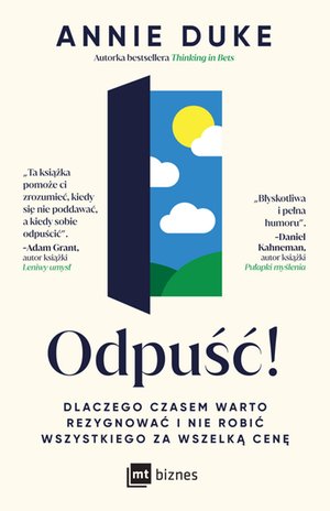 Odpuść! Dlaczego czasem warto rezygnować i nie robić wszystkiego za wszelką cenę – EBOOK