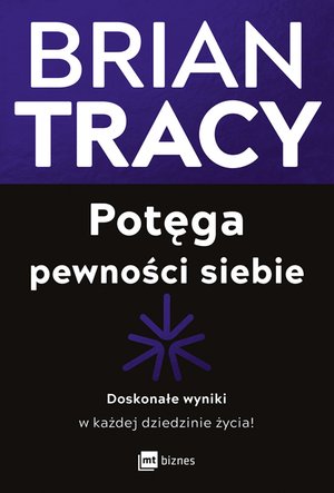 Potęga pewności siebie. Doskonałe wyniki w każdej dziedzinie życia! – ebook