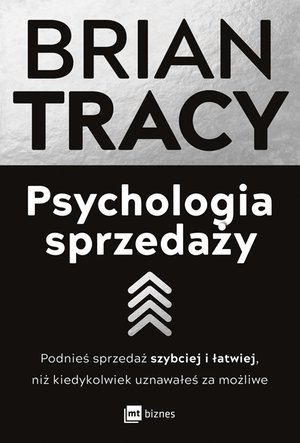 Psychologia sprzedaży. Podnieś sprzedaż szybciej i łatwiej, niż kiedykolwiek uznawałeś za możliwe – ebook