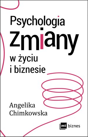 Psychologia zmiany w życiu i biznesie – ebook