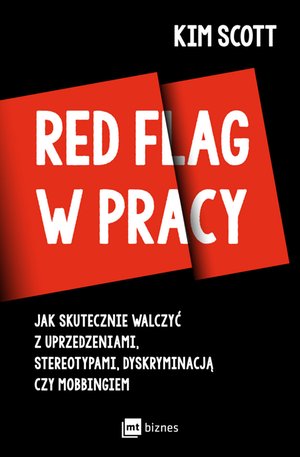 Red Flag w pracy. Jak skutecznie walczyć z uprzedzeniami, stereotypami, dyskryminacją czy mobbingiem – ebook