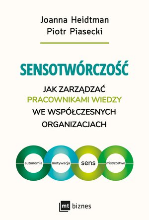 Sensotwórczość. Jak zarządzać pracownikami wiedzy we współczesnych organizacjach – ebook