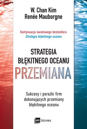 Strategia błękitnego oceanu. PRZEMIANA – ebook
