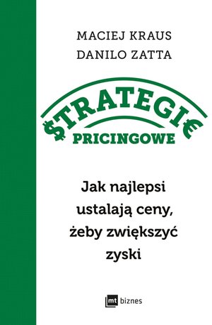 Strategie pricingowe. Jak najlepsi ustalają ceny, żeby zwiększyć zyski – ebook