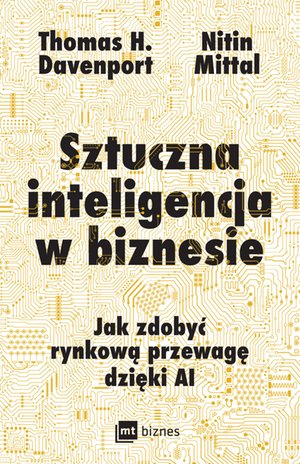 Sztuczna inteligencja w biznesie. Jak zdobyć rynkową przewagę dzięki AI – ebook