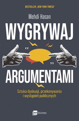 Wygrywaj argumentami. Sztuka dyskusji, przekonywania i wystąpień publicznych – EBOOK