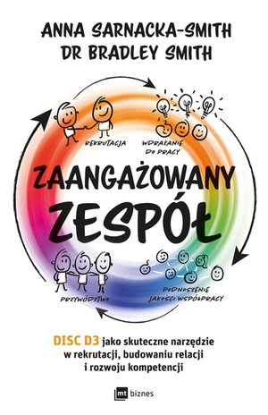 Zaangażowany zespół. DISC D3 jako skuteczne narzędzie w rekrutacji, budowaniu relacji i rozwoju kompetencji. – ebook