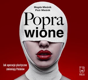 Poprawione. Jak operacje plastyczne zmieniają Polaków – audiobook