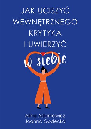 Jak uciszyć wewnętrznego krytyka i uwierzyć w siebie – ebook