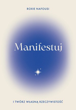 Manifestuj i twórz własną rzeczywistość – ebook