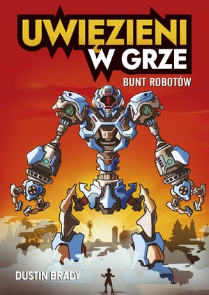 Uwięzieni w grze. Bunt robotów. Tom 3 – ebook