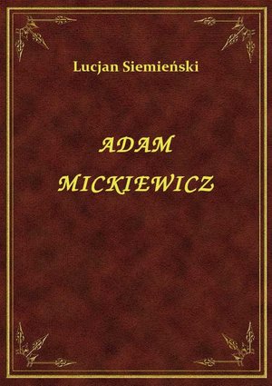 Adam Mickiewicz – ebook