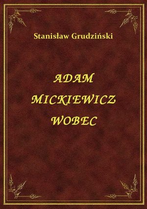 Adam Mickiewicz Wobec – ebook