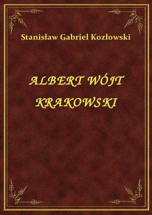 Albert Wójt Krakowski – ebook