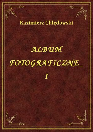 Albumy Fotograficzne I – ebook