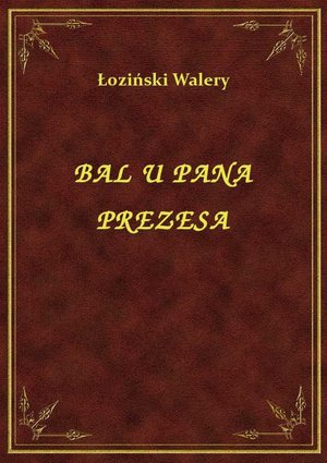 Bal U Pana Prezesa – ebook