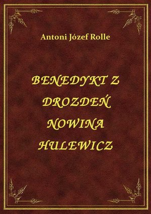 Benedykt Z Drozdeń Nowina Hulewicz – ebook