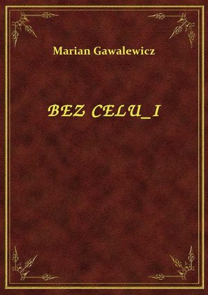 Bez Celu I – ebook