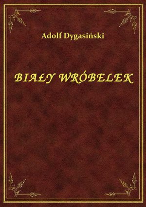 Biały Wróbelek – ebook