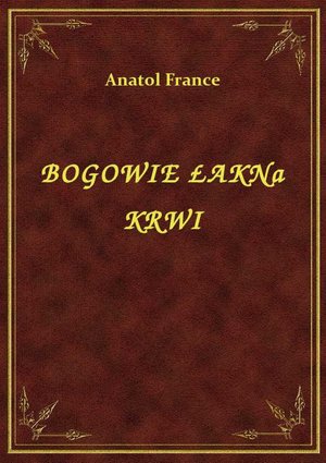 Bogowie Łakną Krwi – ebook