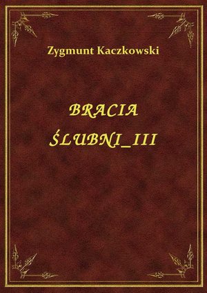 Bracia Ślubni III – ebook