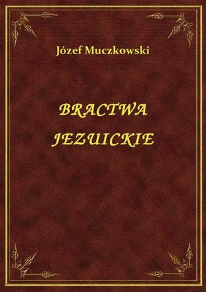 Bractwa Jezuickie – ebook