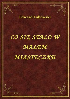 Co Się Stało W Małem Miasteczku – ebook