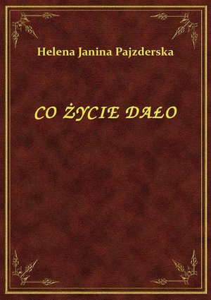 Co Życie Dało – ebook