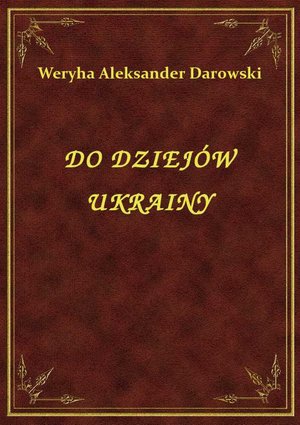 Do Dziejów Ukrainy – ebook