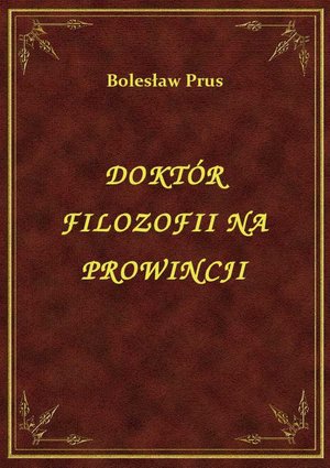 Doktór Filozofii Na Prowincji – ebook