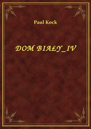 Dom Biały IV – ebook