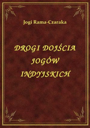 Drogi Dojścia Jogów Indyjskich – ebook