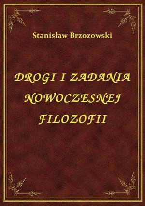 Drogi I Zadania Nowoczesnej Filozofii – ebook