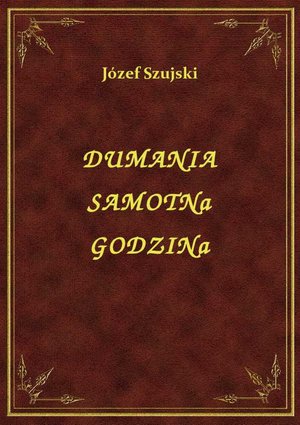 Dumania Samotna Godzina – ebook