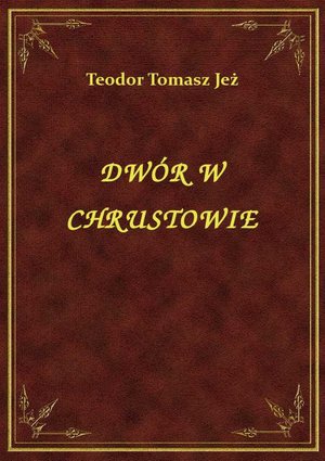 Dwór W Chrustowie – ebook